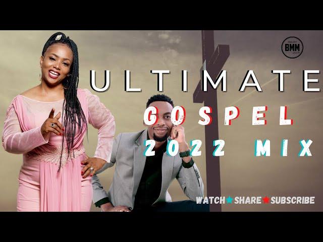 ULTIMATE/BEST OF GOSPEL 2022 HD VIDEO MIX- DJ BMM, GOODLUCK,SHUSHO,MARTHA,SIZE 8,ROSE MUHANDO,ZABRON