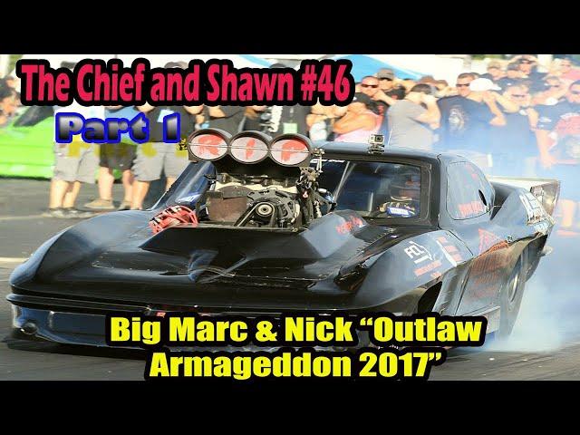 The Chief and Shawn #46 Pt.1 - feat. Big Marc & Nick “Outlaw Armageddon 2017”