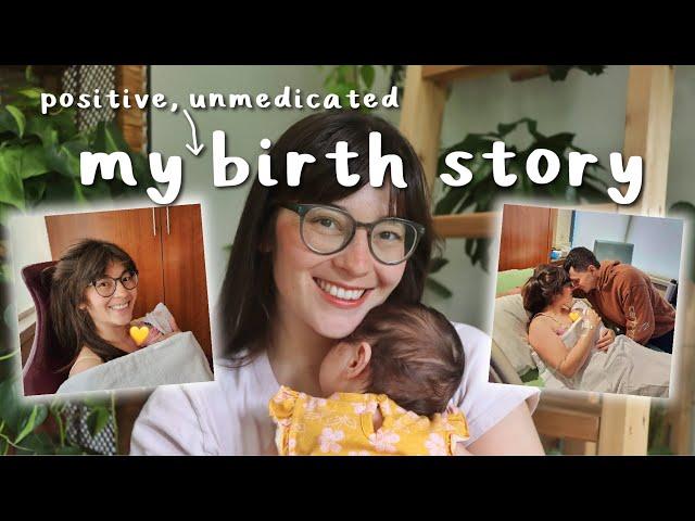 My Positive Birth Story  | unmedicated pre term birth story