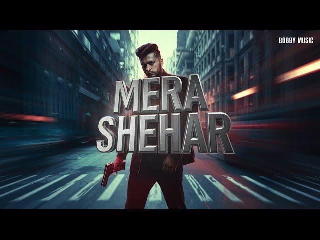 Mera Shehar: The Gangster Anthem 2024 New Song