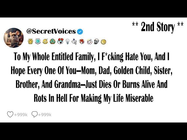 To My Whole Entitled Family, I F*cking Hate You, And I Hope Every One Of You—Mom, Dad, Golden Chi...