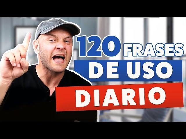 120 Frases en Inglés Más Comunes DE USO DIARIO! | mejorar tus conversaciones