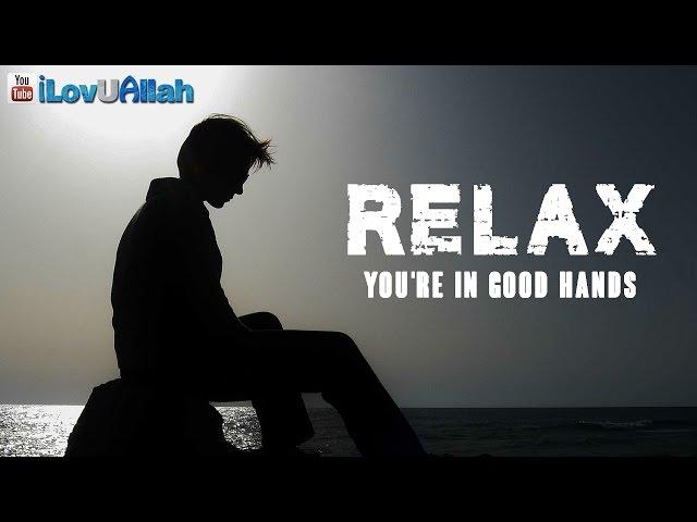 Relax You're In Good Hands | Hamza Yusuf