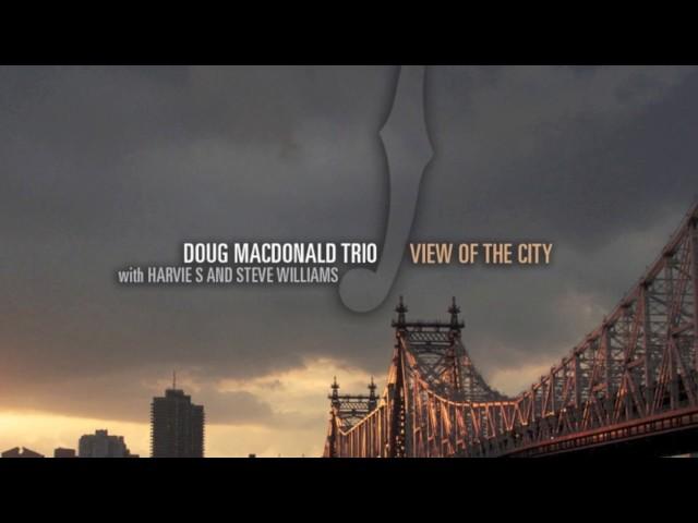 Doug MacDonald - View Of The City - BluJazz - EPK/Promo VIdeo