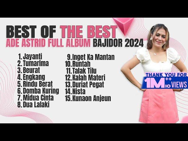 JAYANTI - TUMARIMA - BEURAT - ENGKANG | ADE ASTRID FULL ALBUM BAJIDOR 2024