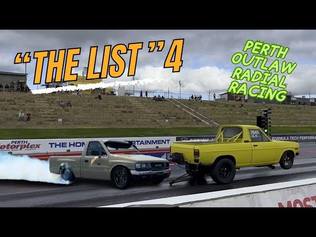 "The list" 4 Perth Outlaw Radial racing. Final event for the 4 part series at the Perth Motorplex.