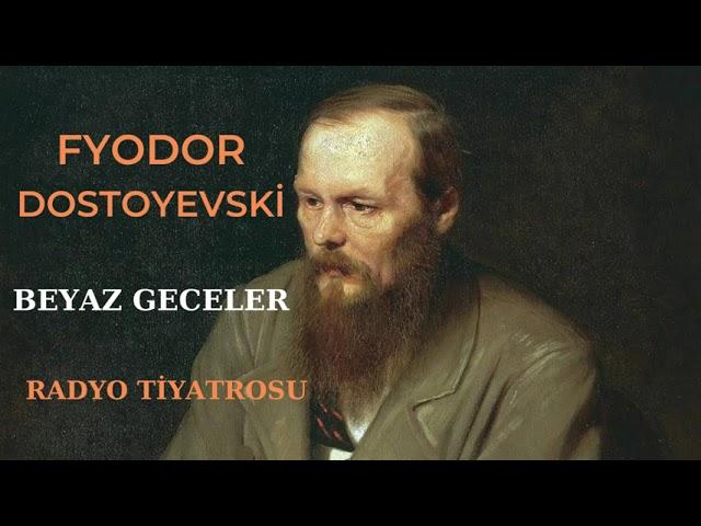 Fyodor Dostoyevski - Beyaz Geceler - Radyo Tiyatrosu