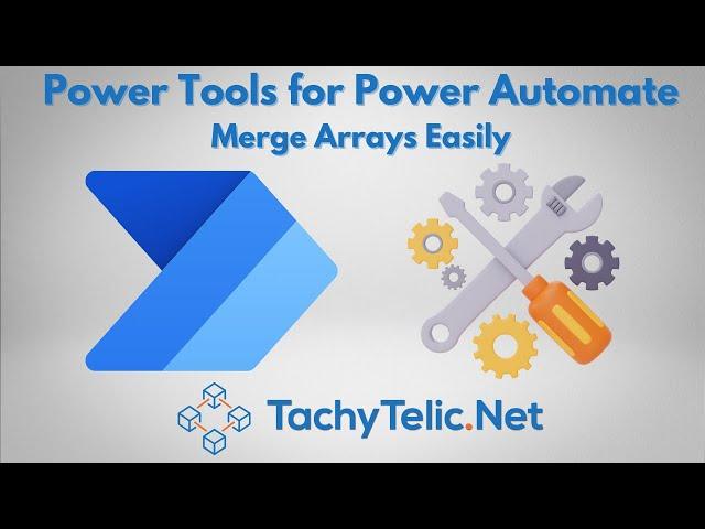 Power Tools for Power Automate - Merge Arrays