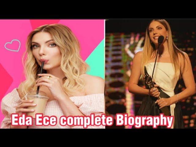 "Eda Ece" complete biography , Education,career & personal life