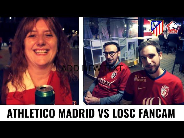 IVE MET BOTH ATHLETICO MADRIDAND LILLE FANS & LOVE THEIR PASSION