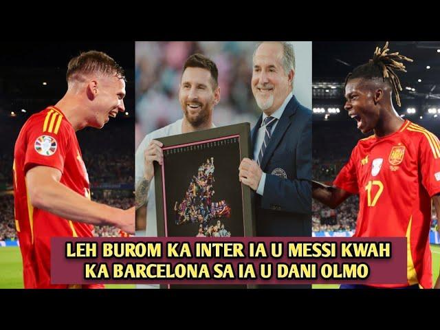 Peit leh aiu ka Inter Miami ia u Messi kwah ka Barcelona sa ia u Dani Olmo nalor u Nico Williams