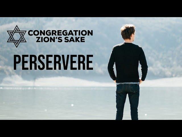 Persevere | Shabbat 11/22/2019