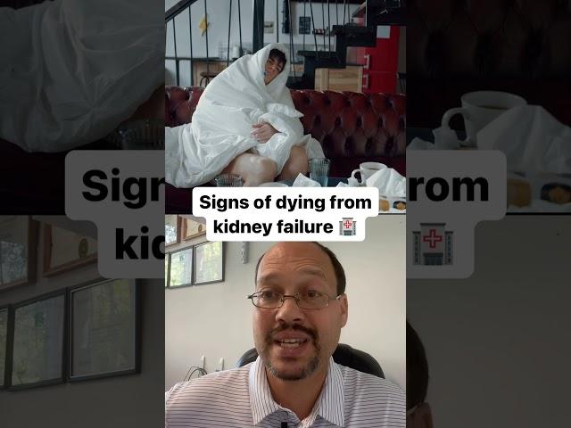 What Are The Signs Of Dying From Kidney Failure?