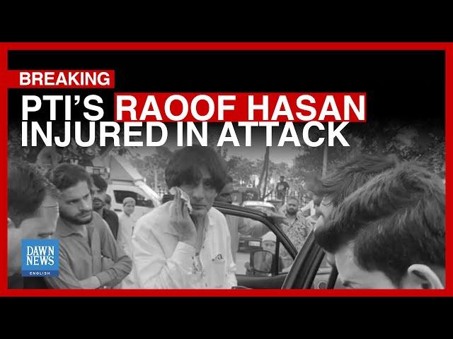 Breaking News: PTI Spokesperson Raoof Hasan Injured In Islamabad Attack | Dawn News English