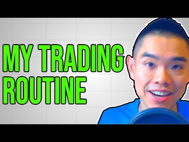 My Trading Routine That Works