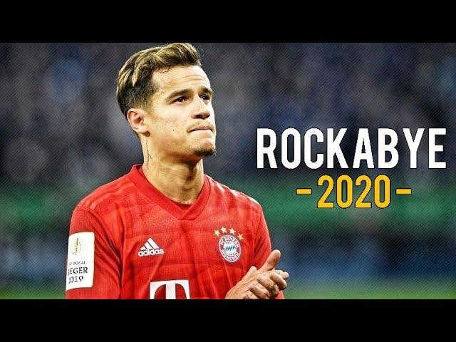 Philippe Coutinho ► ROCKABYE ● Skills and Goals | 2020ᴴᴰ