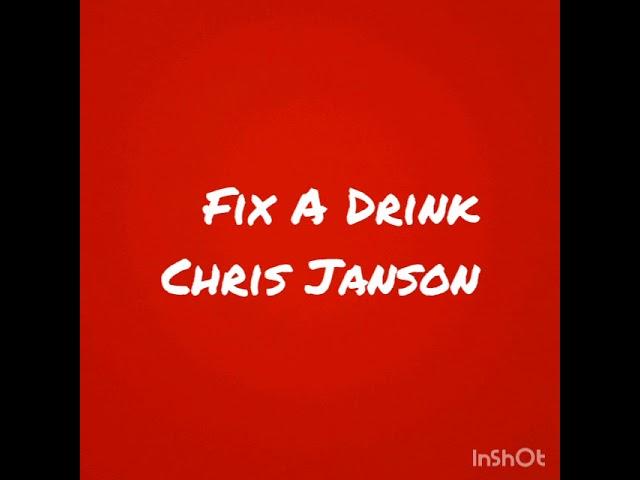 Fix A Drink Lyrics- Chris Janson