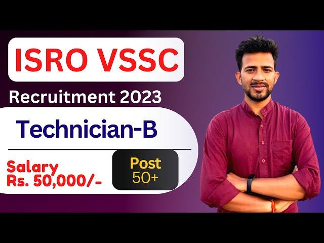 ISRO VSSC Technician B Recruitment 2023 | ISRO VSSC Recruitment 2023 | Salary Rs. 50,000/-