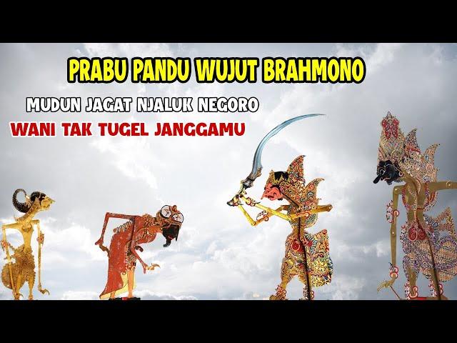 PRABU PANDU MUDUN JAGAT SALIN WUJUT BRAHMONO ## KURUPATI NGASI MLAYU ONCAT