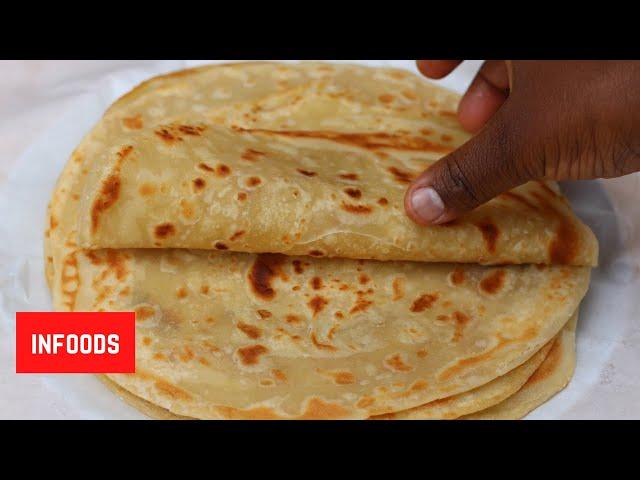 How To Make Soft Layered Chapati | Jinsi Ya Kupika Chapati Za Kuvutia Sana | Infoods