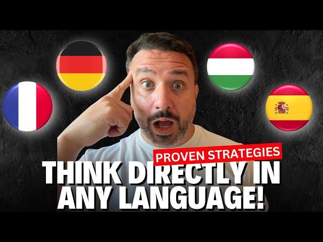 How to THINK in Any Foreign Language IMMEDIATELY