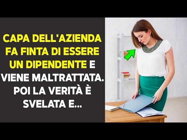 Capa Dell'Azienda Fa Finta Di Essere Un Dipendente E Viene Maltrattata. Poi La Verità È Svelata E...