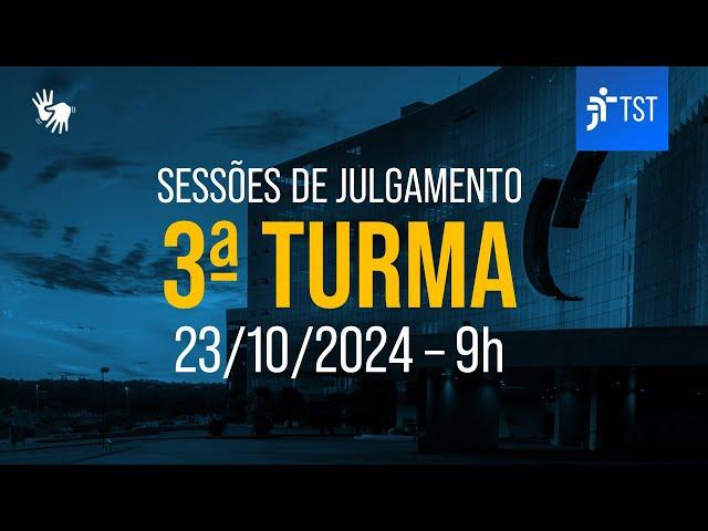 3ª Turma | Assista à sessão do dia 23/10/2024