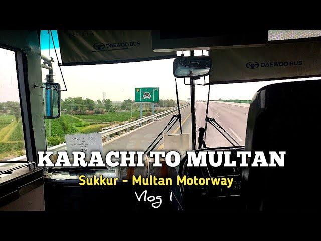 KARACHI TO MULTAN BY ROAD |  Via Sukkur - Multan Motorway | Savour and travel