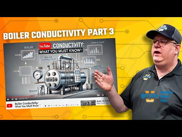 The Basics of Boiler Conductivity PT 3: High Conductivity - Weekly Boiler Tip