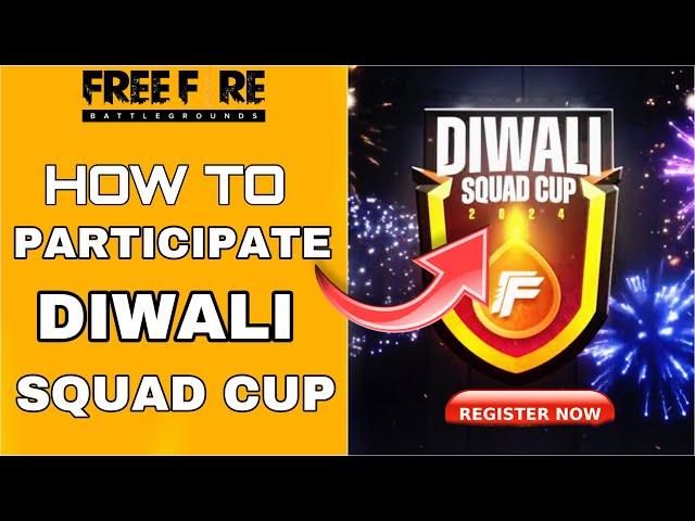 HOW TO PARTICIPATE IN FREEFIRE DIWALI SQUAD CUP 2024 TOURNAMENT FULL DETAIL | FFE CUP JOIN KAISE KAR