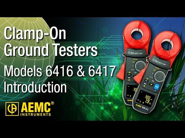 AEMC® - 6416 & 6417 Clamp-On Ground Tester - Introduction