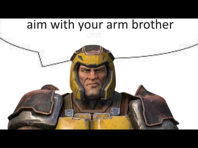 aim with your arm brother