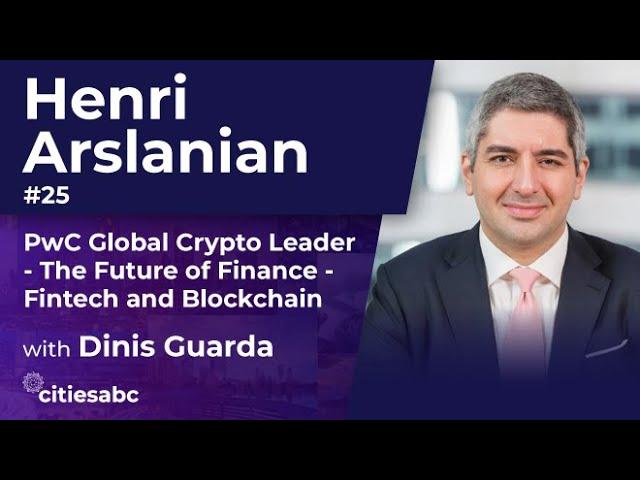 Interview Henri Arslanian, PwC Global Crypto Leader - The Future of Finance - Fintech and Blockchain