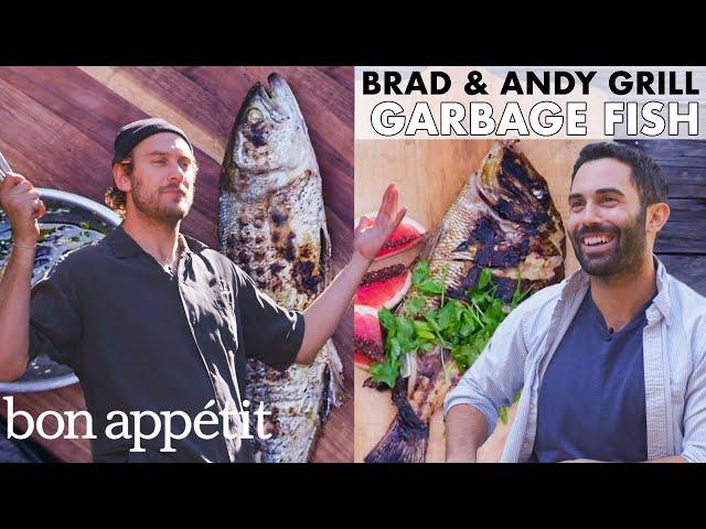 Brad and Andy Grill "Garbage Fish" | From the Home Kitchen | Bon Appétit