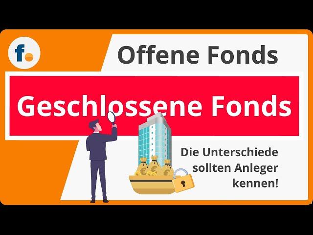 Offene und geschlossene Fonds: Unterschied einfach erklärt in 5 Minuten!