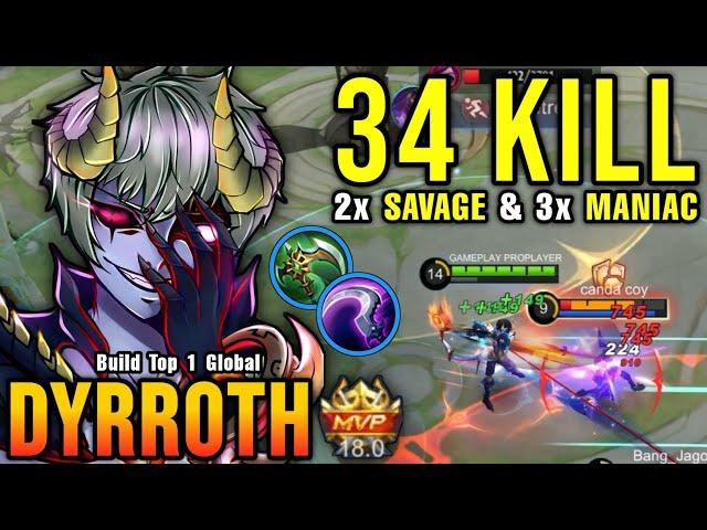 2x SAVAGE & 3x MANIAC!! 34 Kills Dyrroth MVP 18.0 Points!! - Build Top 1 Global Dyrroth ~ MLBB