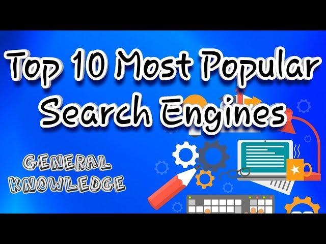 Top 10 Search Engines In the World Updated 2018 - General Knowledge Questions