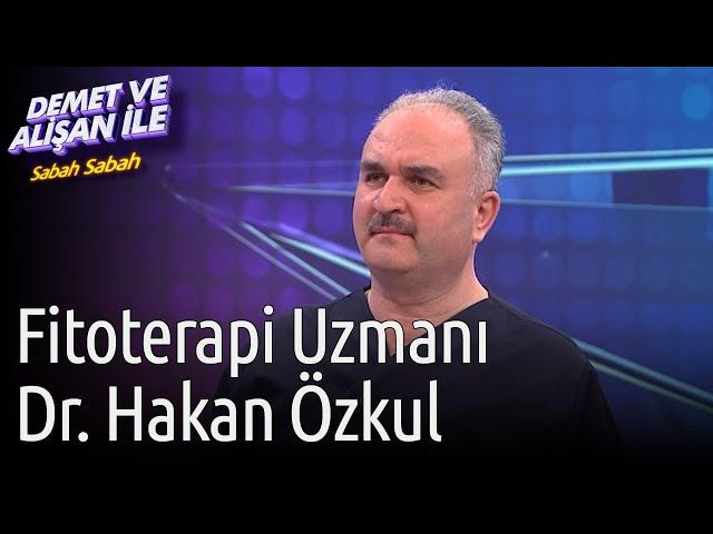 Demet ve Alişan ile Sabah Sabah | Fitoterapi Uzmanı Dr. Hakan Özkul