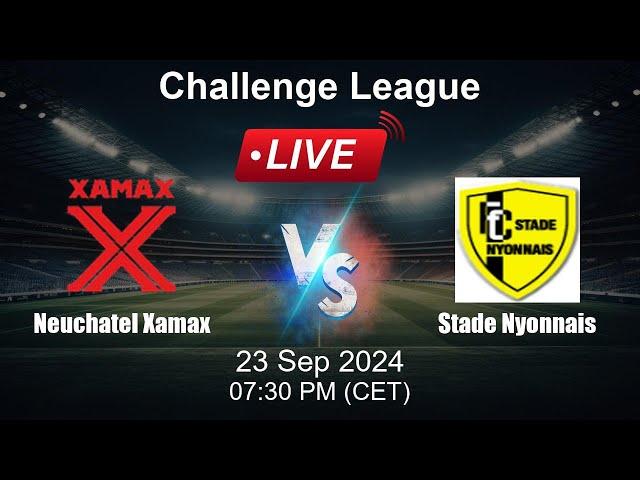  LIVE: Neuchatel Xamax vs Stade Nyonnais - Football Live Score - Switzerland Challenge League