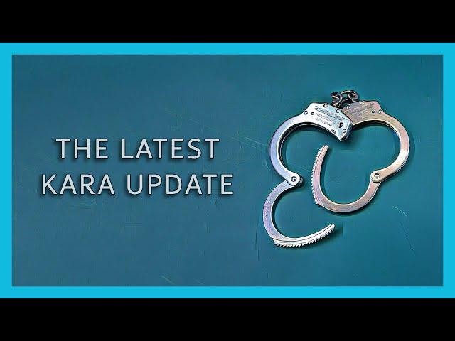 The Latest Kara Update