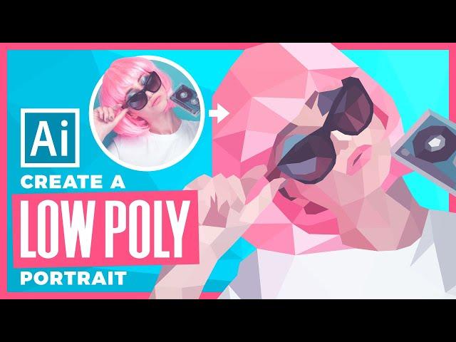 How To Create A Low Poly Portrait in Illustrator