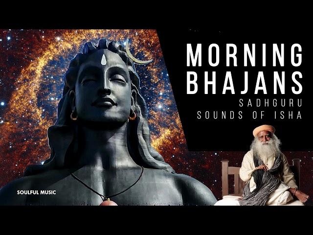 MORNING BHAJANS- Sounds of Isha |  SADHGURU