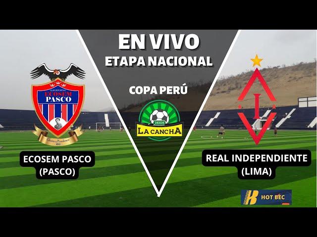 ECOSEM PASCO (PASCO) VS REAL INDEPENDIENTE (LIMA) /ETAPA NACIONAL / COPA PERÚ /2DA FECHA