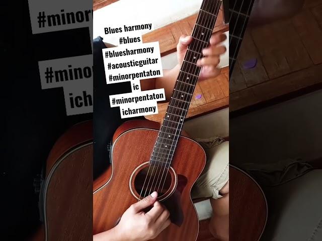 Blues harmony #guitar #blues #bluesharmony #acousticguitar #minorpentatonic #minorpentatonicharmony