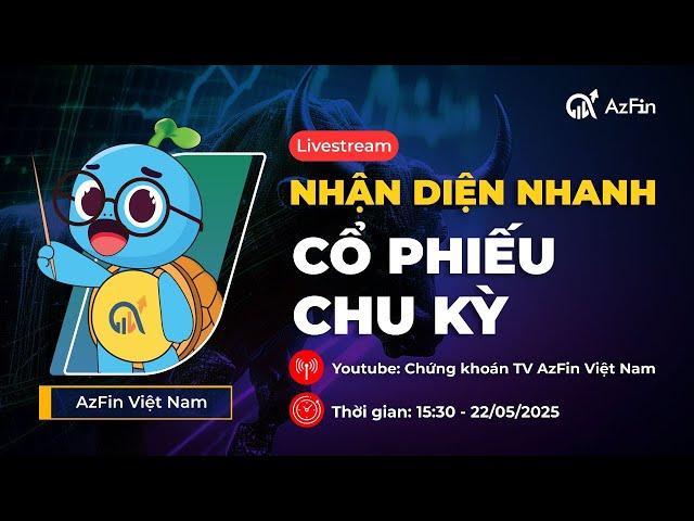 NHẬN DIỆN NHANH CỔ PHIẾU CHU KỲ | LĂNG KÍNH ĐẦU TƯ GIÁ TRỊ