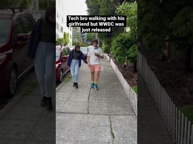 Tech bro walking with his gf but wwdc was just released #shorts