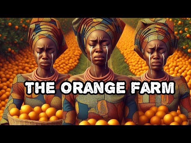 The ORANGE FARM. #moralstories #africanstory