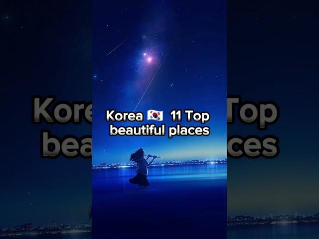 Korea Top 11 beautiful places️#korea #seoul #place #beautiful #nice #popular #couture #shorts