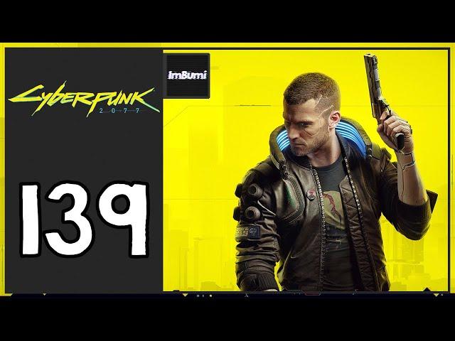 ImBumi Plays Cyberpunk 2077 (Hardest Difficulty/Corpo Run) | Episode 139