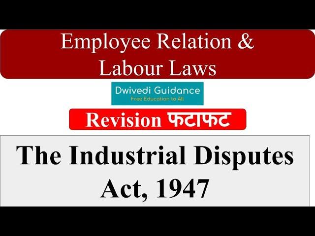 The Industrial Disputes Act 1947, Objective, Applicability, Authority, Penalties. labour laws